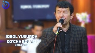 Iqbol Yusupov - Ko'cha bolasi | Икбол Юсупов - Куча боласи (jonli ijro)