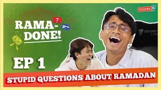 RAMADONE EP 1: Stupid Questions about Ramadan [feat. SGAG Fauzi] | ShopeeTV