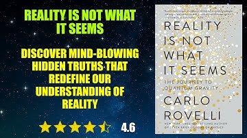 Reality is Not What it Seems: The Journey to Quantum Gravity - Book Summary