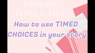 Episode Interactive: How to use TIMED CHOICES in your story