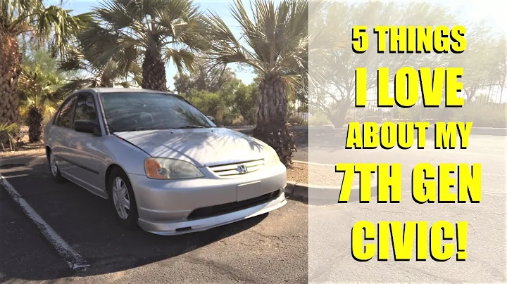 5 THINGS I LOVE about my 7TH GEN CIVIC! project es1 (2002 honda civic lx)
