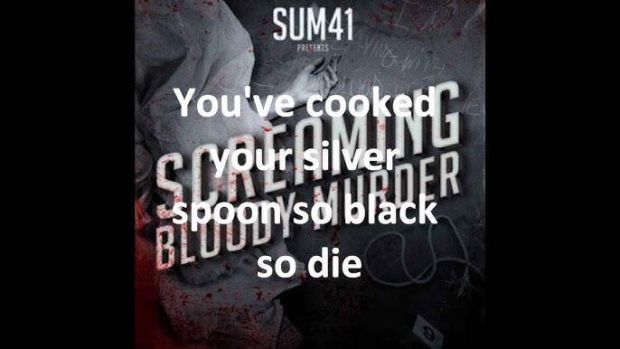 Sum 41 - Screaming Bloody Murder Album Lyrics