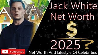 Jack White Net Worth 2025 | Income, Lifestyle, Career Earnings Revealed