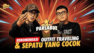 REKOMENDASI SEPATU DAN OUTFIT SELAMA TRAVELING 3 HARI - PARLABUL