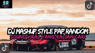 Download Lagu DJ MASHUP CAMPURAN STYLE PAP RANDOM DJ CAMPURAN REMIX VIRAL TIKTOK TERBARU SLOW MENGKANE MP3