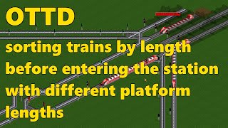 OTTD - sorting trains by length before entering the station with different platform lengths