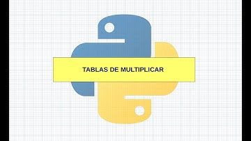 Cómo se hace : Tablas de multiplicar con python