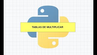 Cómo se hace : Tablas de multiplicar con python