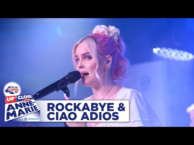 Anne-Marie - Rockabye & Ciao Adios | Live At Capital Up Close | Capital class=