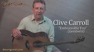 Dream Guitars Performance - Clive Carroll - "Embraceable You" chords
