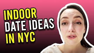 10 Indoor Date Ideas In NYC