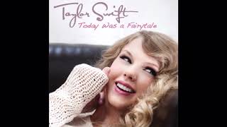 Taylor Swift - Today Was A Fairytale (Audio)