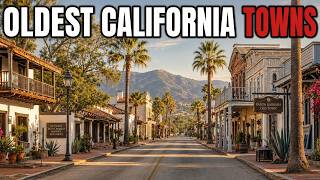 Top 12 Oldest Towns in California That Still Exist