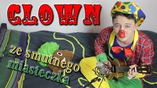 Clown ze smutnego miasteczka (Szumański Cover) - oryg. Wojtek Gęsicki chords