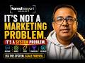Your Business Doesn’t Have a Marketing Problem - It Has a System Problem- Kamal Keswani