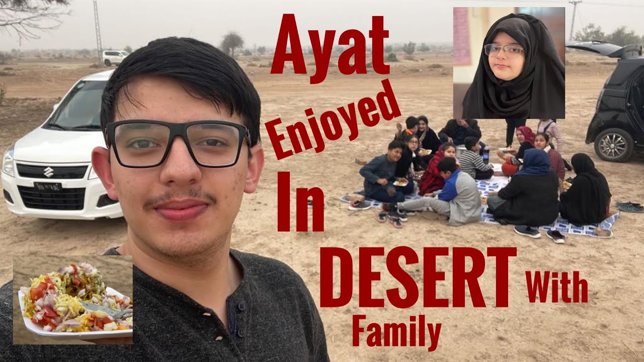 Ayat’s Visit Of Cholistan Desert,Zap Food &Bakers and Recitation Of سورہ الحاقہ YouTube