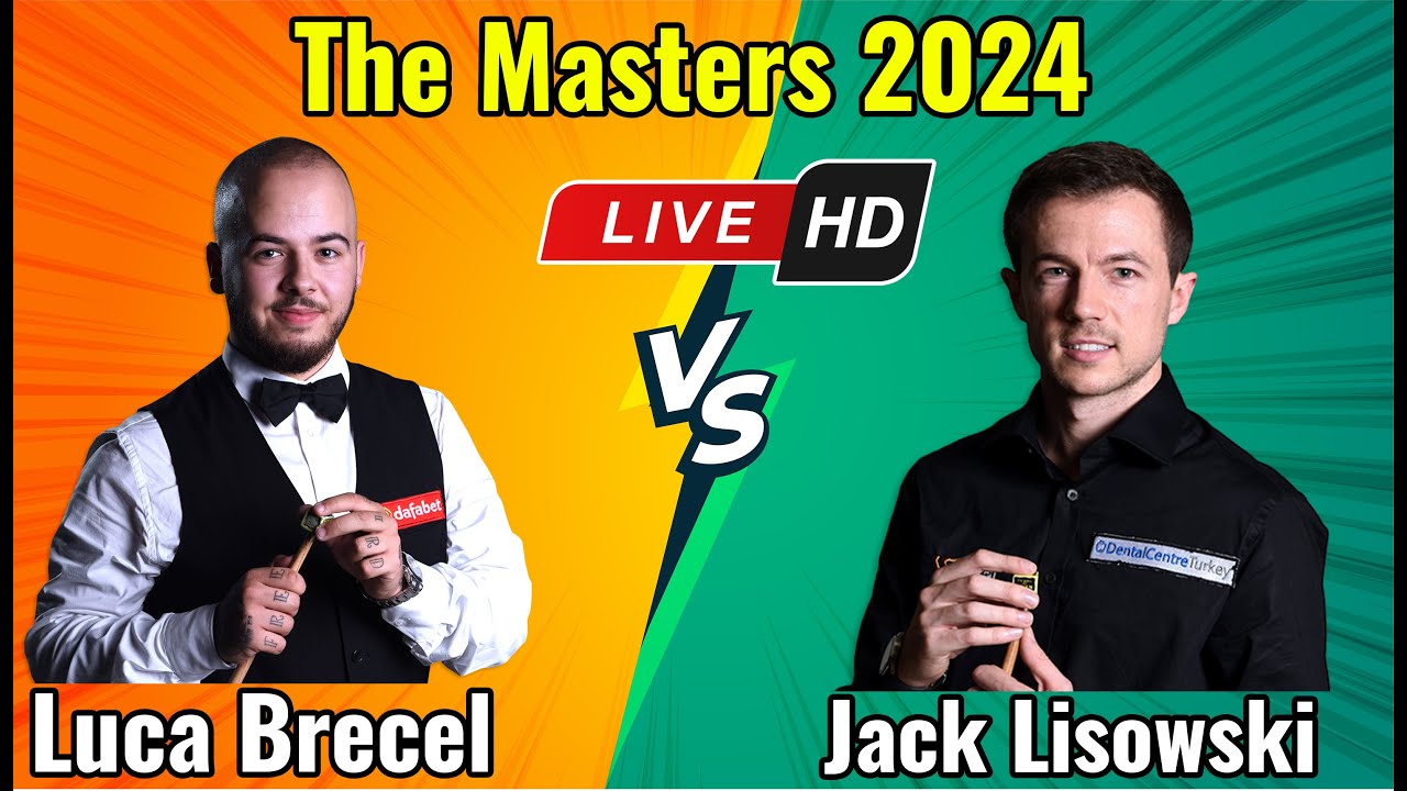 Luca Brecel vs Jack Lisowski The Masters 2024 Live Match HD