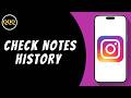 How To Check Instagram Notes History ?