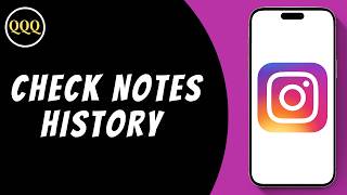 How To Check Instagram Notes History ?