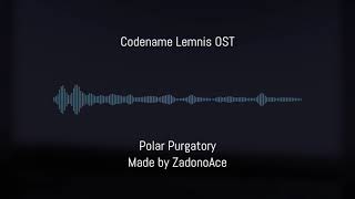 Codename Lemnis OST - Polar Purgatory
