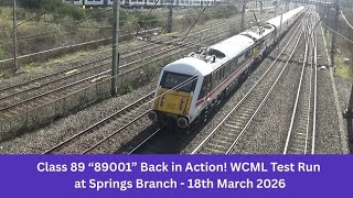 Class 89 89001 Back in Action! WCML Test Run at Springs Branch - 18th March 2026