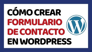 Cómo Crear un Formulario de Contacto en WordPress 2025