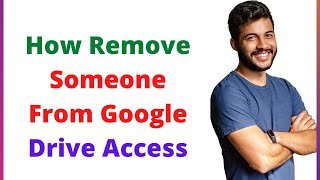 How Remove Someone From Google Drive Access 2021?