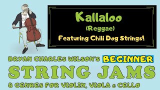 Beginner String Jams for Violin, Viola, Cello - Kallaloo (Reggae) - Featuring Chili Dog Strings
