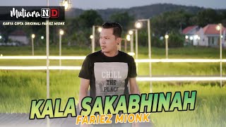 LAGU MADURA TERBARU 2023 KALA SAKABHINAH // Karya Original FARIEZ MEONK