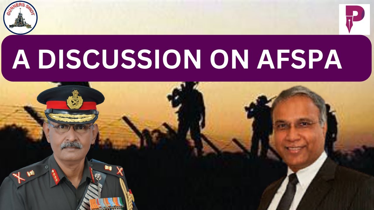 A DISCUSSION ON AFSPA / MR SREE IYER / LT GEN P R SHANKAR (R)