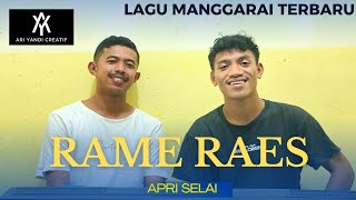 RAME RAES || Lagu Manggarai Terbaru || Cipt. Adifan Hara || Theo Bagio || Voc. Apri Selai