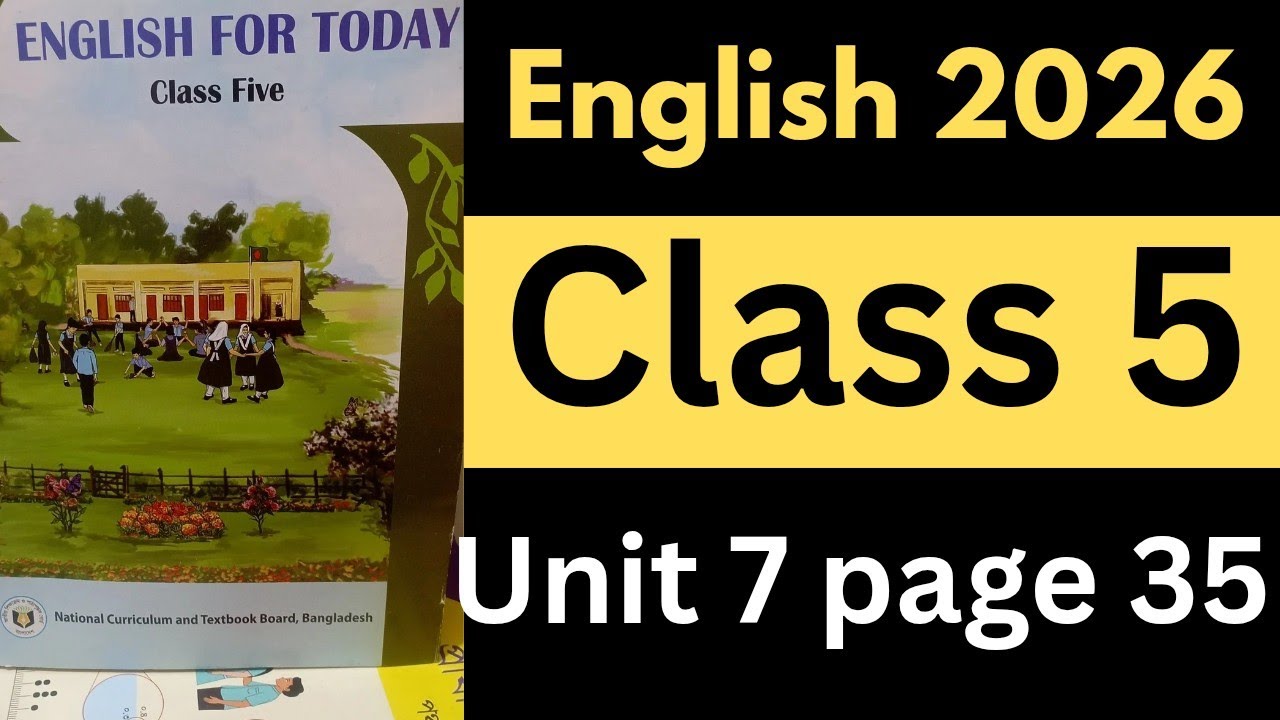 🔥Class 5 English Unit 7 Page 35 Explained in Bangla।। ৫ম শ্রেণি ইংরেজি ২০২৬