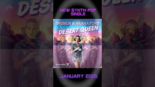 Gremlin &amp; Ailana Ford-Desert Queen (2026) (Retro Synth-pop 1980s Style) #synthpop #synthwave  #80s