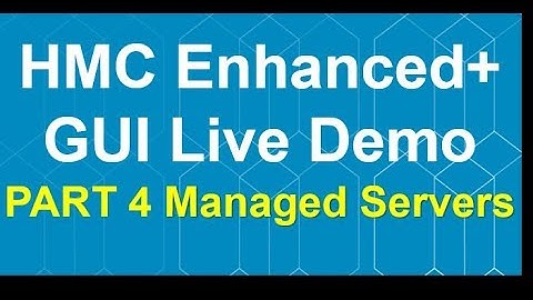 HMC Enhanced+ GUI Live Demo Part 4 - Managed Servers