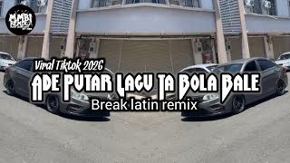 MMBI REMIX - Ade putar lagu ta bola bale (breaklatin) Viral Tiktok