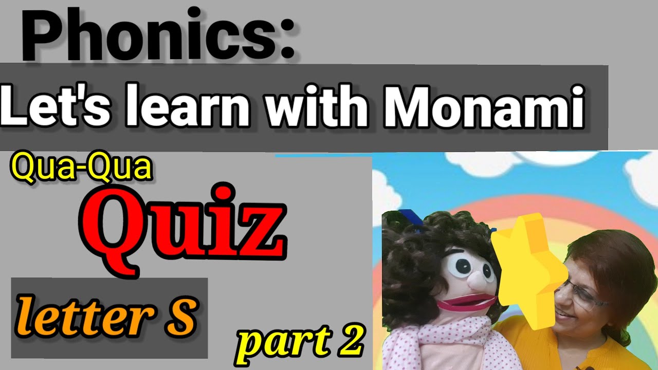 Phonics:Qua-Qua Quiz:letter S (contd.): Let's learn with Monami: Group ...