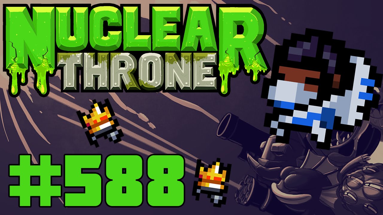 Nuclear Throne (PC) - Episode 588 [Classic]