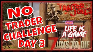 No Trader Challenge Day 3  | 7 Days To Die | Versus Hawks and Patrol Gaming.