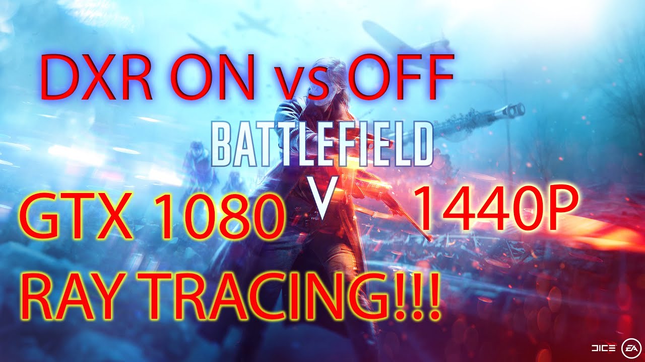 Battlefiled 5 Ray Tracing Enabled on GTX 1080 | DXR ON vs OFF | 1440p ...