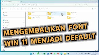 Mengembalikan Tipe Font di Windows 11 Menjadi Font Default (Tipe Font Asli / Awal di Windows 11)