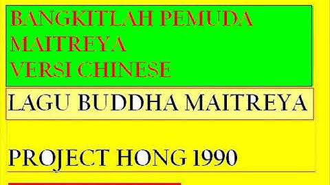 BANGKITLAH PEMUDA MAITREYA VERSI CHINESE - LAGU BUDDHA MAITREYA