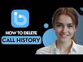 How To Delete Botim Call History [2026]