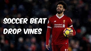 Soccer Beat Drop Vines #98