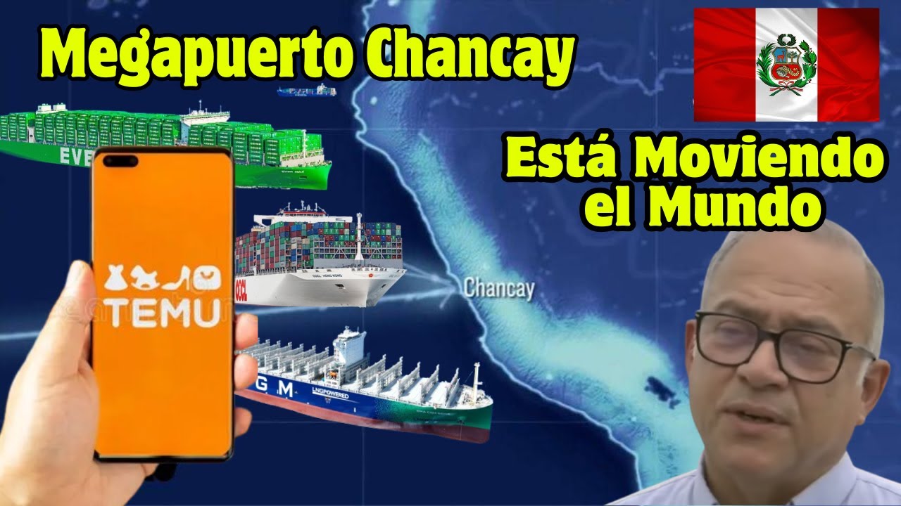 ¡Barcos del mundo llegan a Chancay y la Gigante TEMU pone sus ojos en Perú!