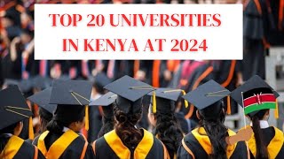 Top 20 Universities in Kenya 2024 @Kenyan University Ranking