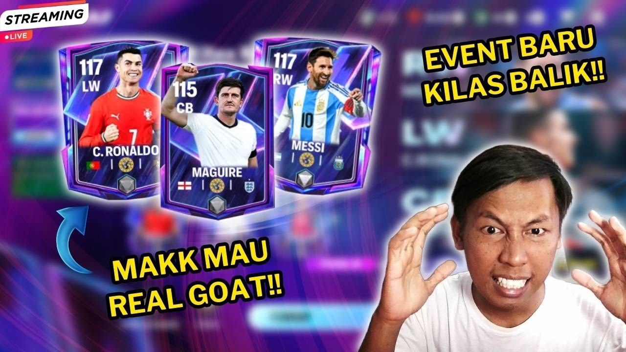 [LIVE!] AKU MAU REAL GOAT OVR 117 MAKK! GG!! EVENT BARU KILAS BALIK!! || EA FC MOBILE INDONESIA