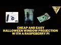 Cheap and Easy Halloween Window Projection with a #raspberrypi | #189