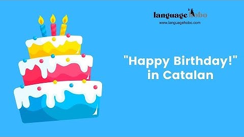 How to say "Happy Birthday!" in Catalan (2 ways) - with audio
