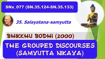 SNx_077 (SN.35.124-SN.35.133), Bhikkhu Bodhi 2000, Samyutta Nikaya, SN (Apr 2020, Audio Texts)