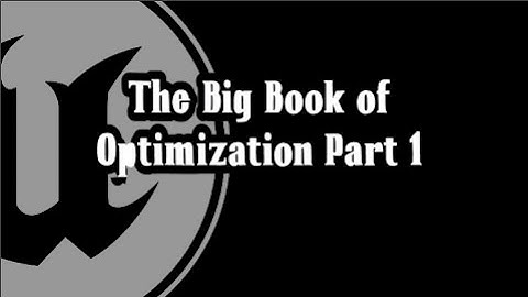 UE4 Tutorial - Big Book of Optimization Part 1 -Optimize your VR project 140fps